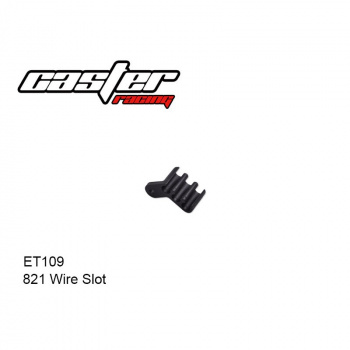 ET109 821 Wire Slot